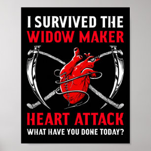I Survived The Widow Maker Heart Attack Heart Dise Poster