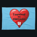 I Survived the Widowmaker Tea Towel<br><div class="desc">The widowmaker is the most serious heart attack that medical science has documented because it is a 100% blockage of the left main coronary artery.</div>