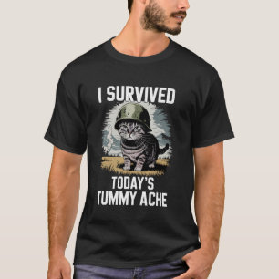 I Survived Today's Tummy Ache Funny Cat Saying T-Shirt