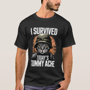 I Survived Today's Tummy Ache Funny Cat Tummy Ache T-Shirt