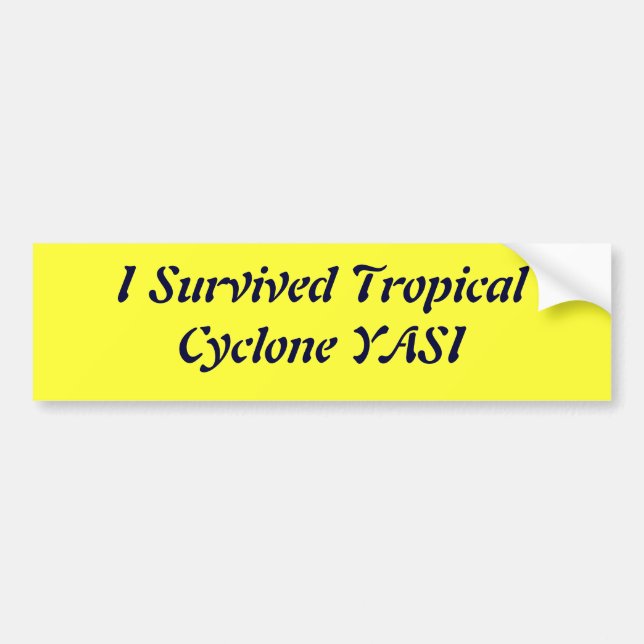 I Survived Tropical Cyclone YASI Bumper Sticker (Front)