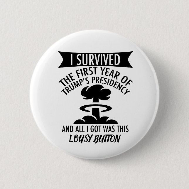 I Survived Trump All I Got Was This Lousy Button (Front)