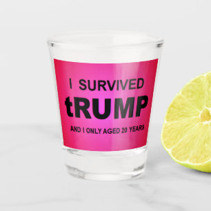 I Survived tRUMP Shot Glass