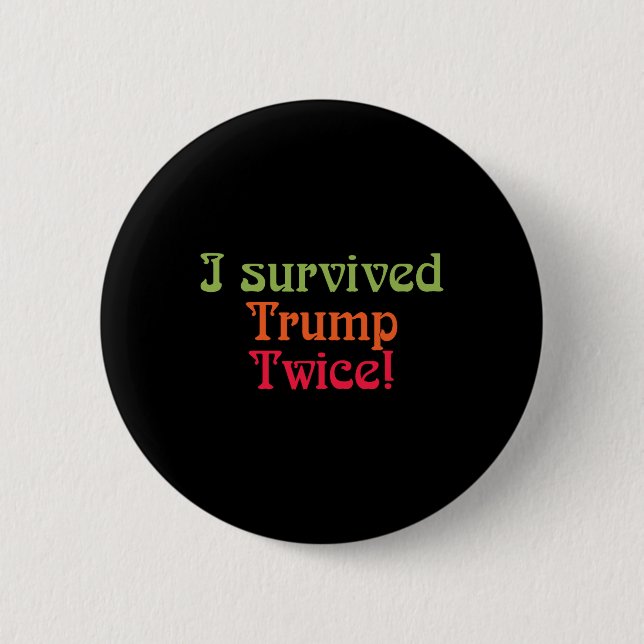 I Survived Trump Twice!  6 Cm Round Badge (Front)