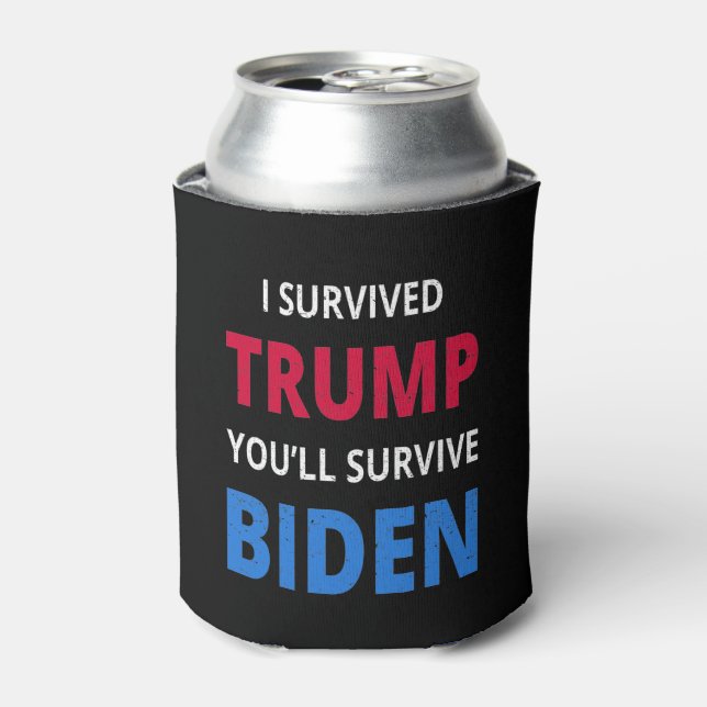 I Survived Trump, You'll Survive Biden I Can Cooler (Can Front)