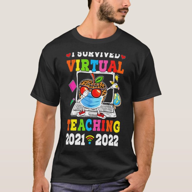 I Survived Virtual Distance Teaching 2021 2022 Tea T-Shirt (Front)