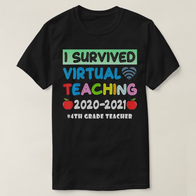 I Survived Virtual Teaching End Of Year Teacher Re T-Shirt (Design Front)