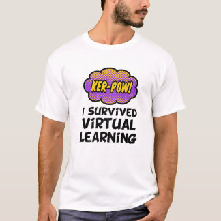 I Survived Virtual Teaching End Of Year Teacher Re T-Shirt