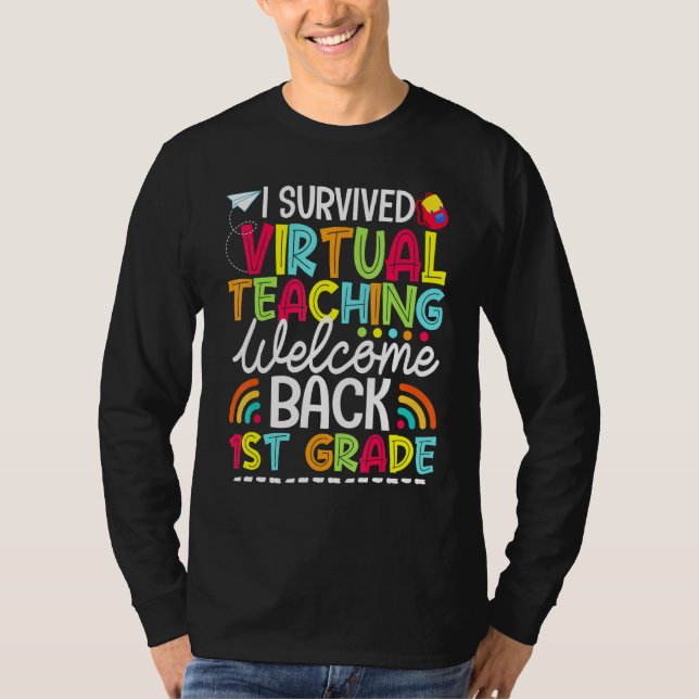 I Survived Virtual Teaching Welcome Back 1st Grade T-Shirt (Front)