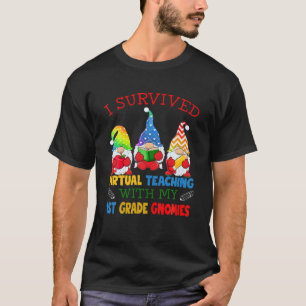 I Survived Virtual Teaching With My 1St Grade Gnom T-Shirt