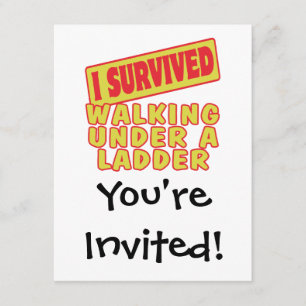 I SURVIVED WALKING UNDER A LADDER INVITATION