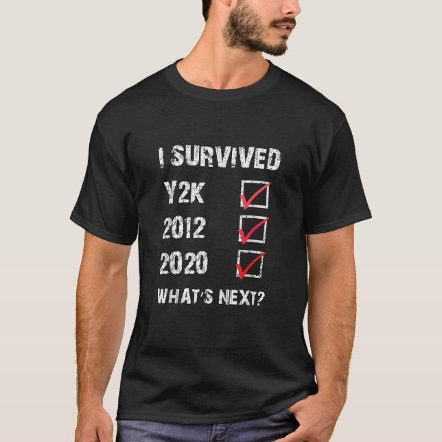 I Survived Y2K 2012 And 2020 What s Next Funny App T-Shirt (Front)