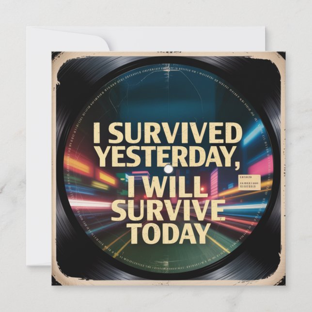 I Survived Yesterday, I Will Survive Today Invitation (Front)