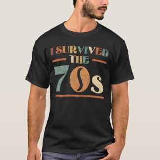I Survivedhe 70s 1970 Seventies Party 1970s gift T-Shirt