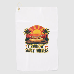 I Swallow Saucy Wieners Funny Adult Joke Hot Dogs Golf Towel