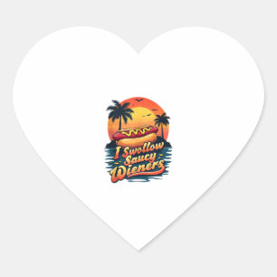I Swallow Saucy Wieners Funny Adult Joke Hot Dogs Heart Sticker