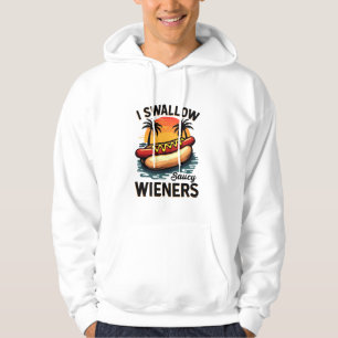 I Swallow Saucy Wieners Funny Adult Joke Hot Dogs Hoodie