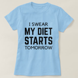 I Swear My Diet Starts Tomorrow T-Shirt