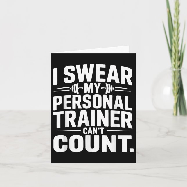 I Swear My Personal Trainer Can’t Count Funny Gym  Card (Front)