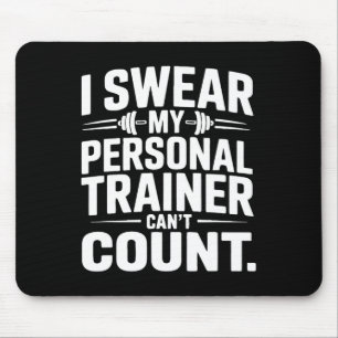 I Swear My Personal Trainer Can’t Count Funny Gym Mouse Pad