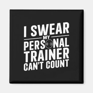 I Swear My Personal Trainer Can't Count Funny Work Magnet