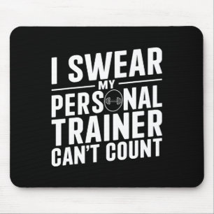 I Swear My Personal Trainer Can't Count Funny Work Mouse Pad