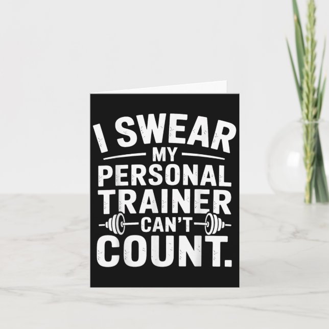 I Swear My Trainer Can’t Count Funny Gym Sarcasm  Card (Front)
