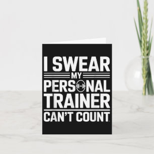 I Swear My Trainer Can’t Count Funny Lifting Quote Card