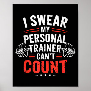 I Swear My Trainer Can’t Count Gym Humor  Poster
