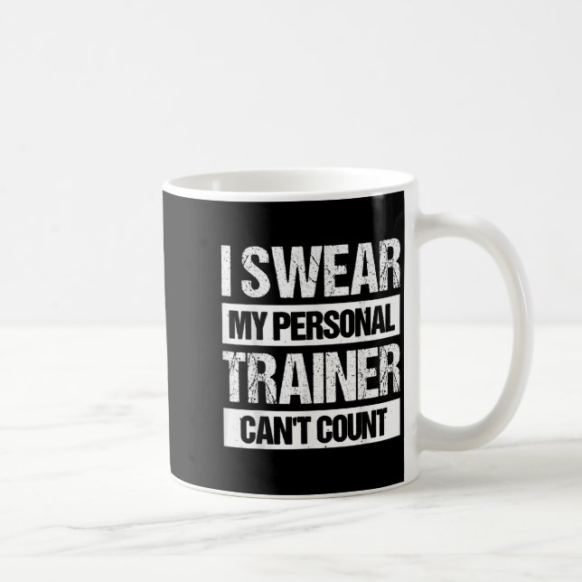 I Swear My Trainer Can't Count  Coffee Mug (Right)