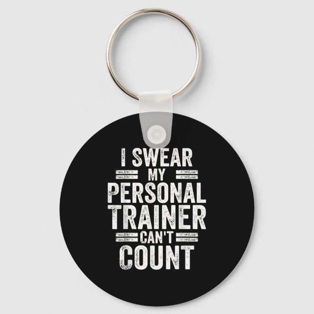 I Swear My Trainer Can't Count Humor Workout Gym  Key Ring (Front)