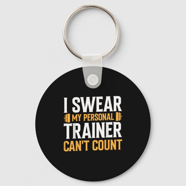 I Swear My Trainer Can't Count  Key Ring (Front)