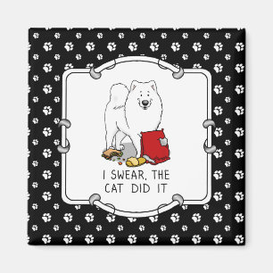 I Swear the Cat Did It Samoyed Dog Messy Funny Magnet