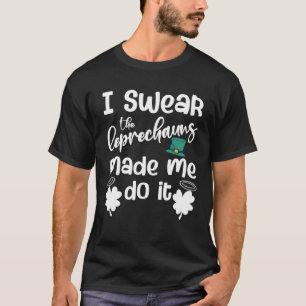 I Swear The Leprechauns Made Me Do It Kids T-Shirt