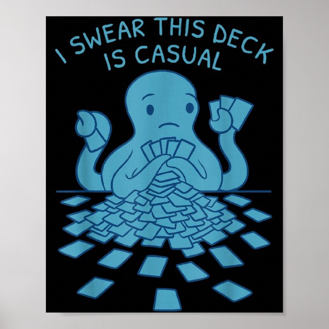 I Swear This Deck Is Casual Funny Tabletop Gamer Q Poster (Front)