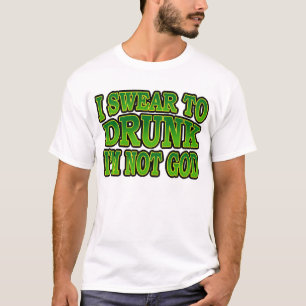 I Swear to Drunk I'm Not God T-Shirt