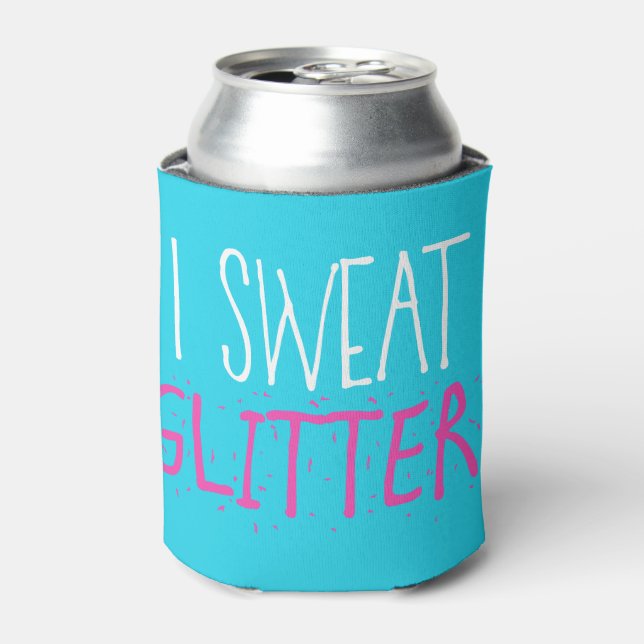 "I Sweat GLITTER!" Can Cooler (Can Front)