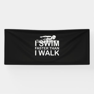 I Swim Faster Than I Walk Banner