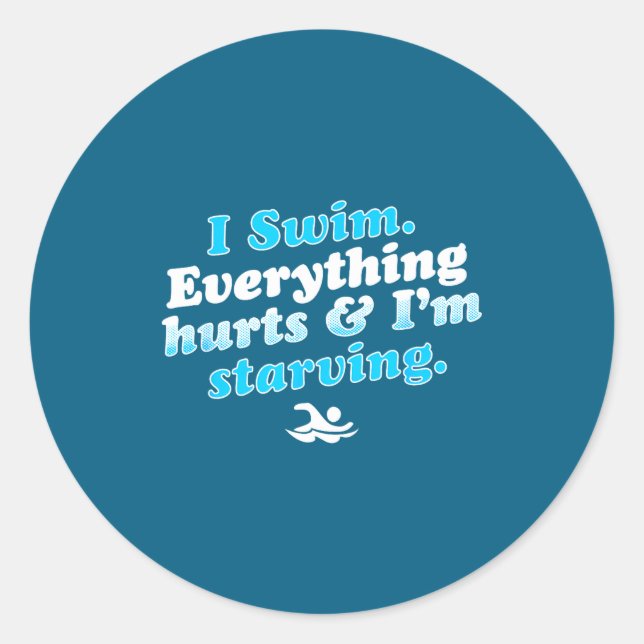 I Swim Funny Swimmer Quote  Classic Round Sticker (Front)