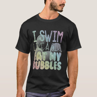 I Swim Like A Girl Eat My Bubbles Hoodie Swimming T-Shirt