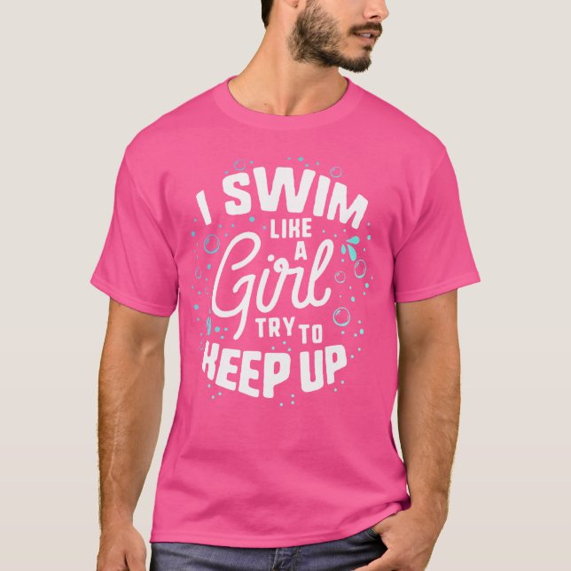 I Swim Like A Girl Try To Keep Up Water Polo Shirt (Front)