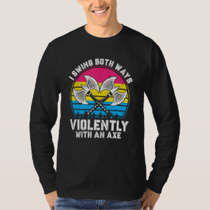 I Swing Both Ways Violently With Axe Pansexual LGB T-Shirt