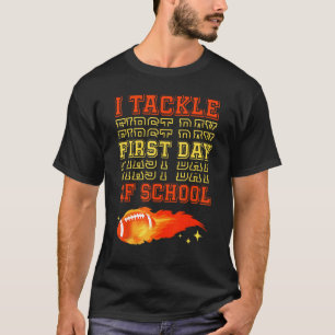 I Tackle First Day Of School Football Ball Meteor  T-Shirt