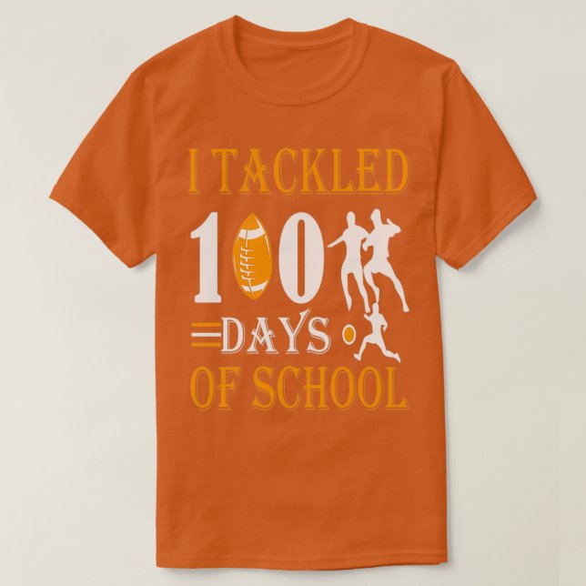 I Tackled 100 Day Of School 11 T-Shirt (Design Front)
