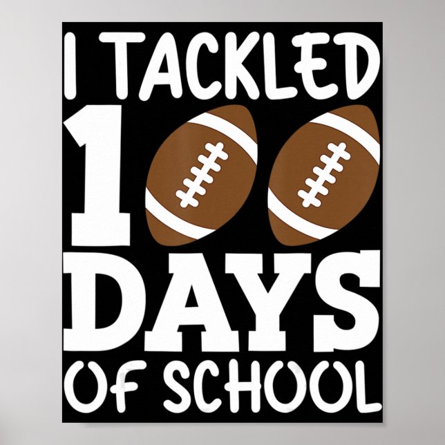 I Tackled 100 Day Of School Football Boy 100th Day Poster (Front)