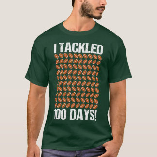 I Tackled 100 Days 10 T-Shirt