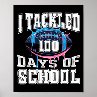I Tackled 100 Days Football Boys Kids 100th Day Of Poster
