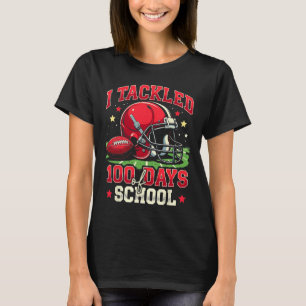 I Tackled 100 Days Of School 100th Day Football  T-Shirt