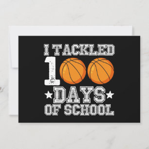 I Tackled 100 Days of School Basketball Invitation
