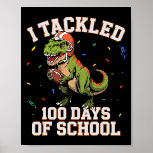 I Tackled 100 Days Of School Dino T-rex Footll Kid Poster